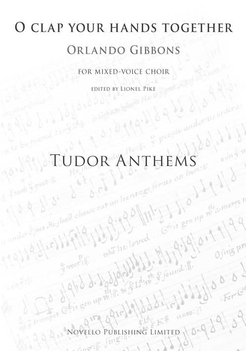 O Clap Your Hands Together (Tudor Anthems)